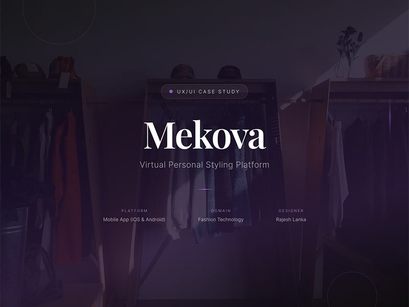 Mekova Virtual Styling and Wardrobe App — Mobile UX Case Study